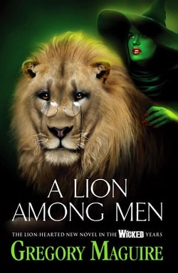 A Lion Among Men (The Wicked Years 3) by Gregory Maguire