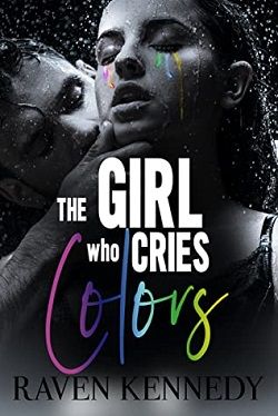 The Girl Who Cries Colors by Raven Kennedy